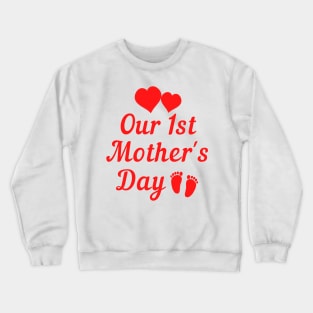 Our first mothers day Crewneck Sweatshirt